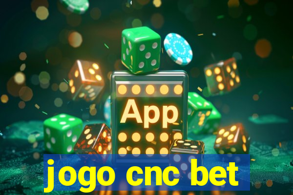 jogo cnc bet